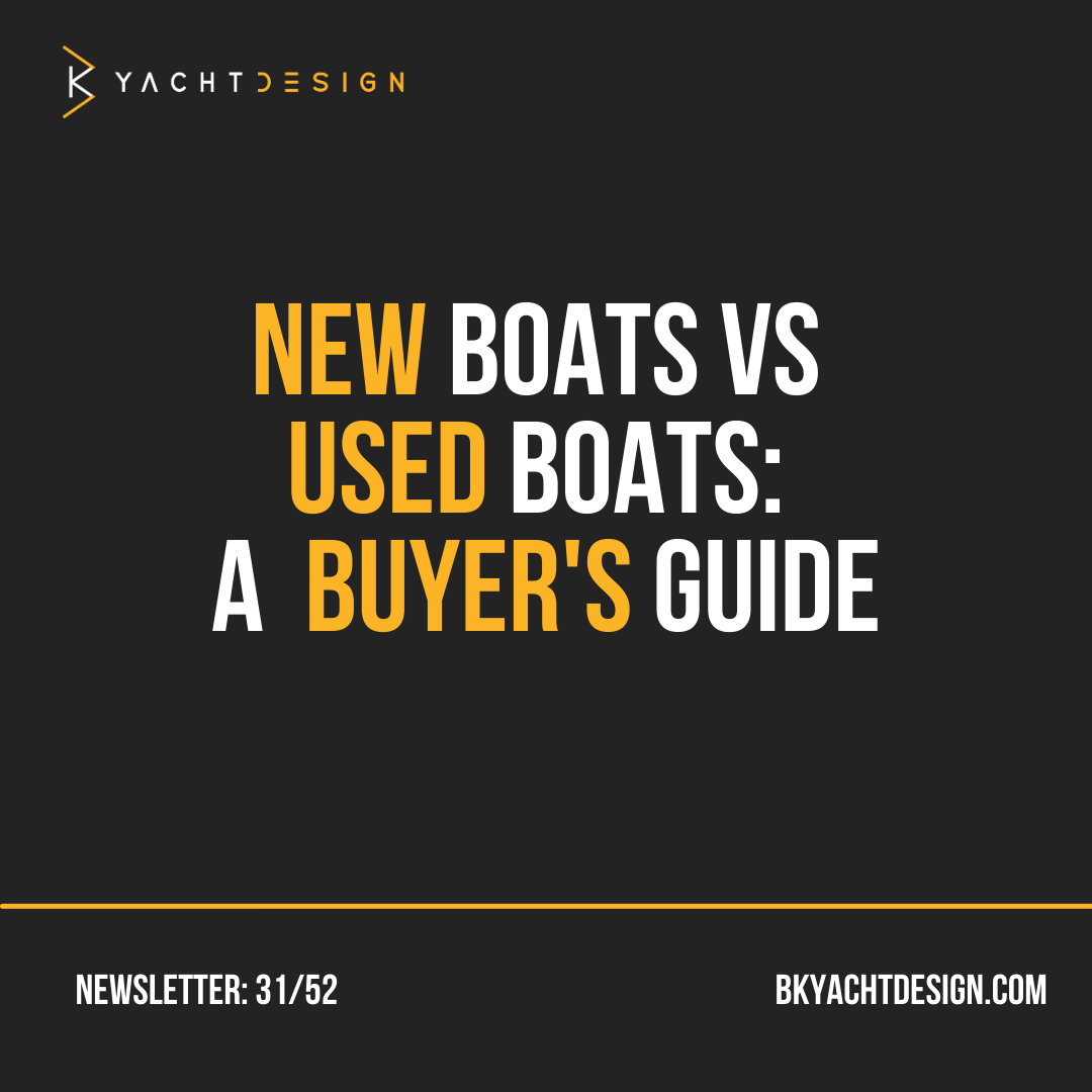 NEW BOATS VS USED BOATS- A TECHNICAL BUYER'S GUIDE