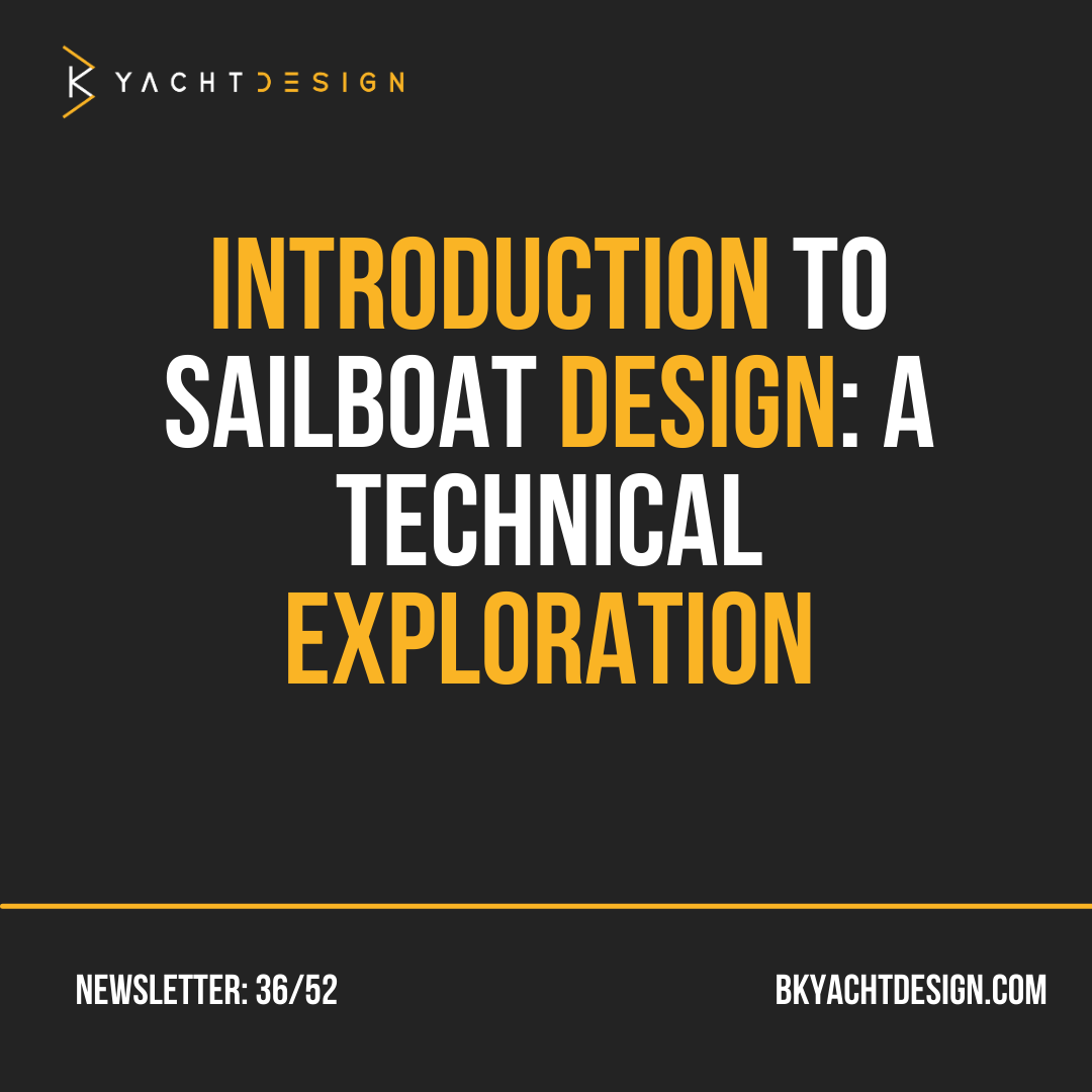 INTRODUCTION TO SAILBOAT DESIGN: A TECHNICAL EXPLORATION