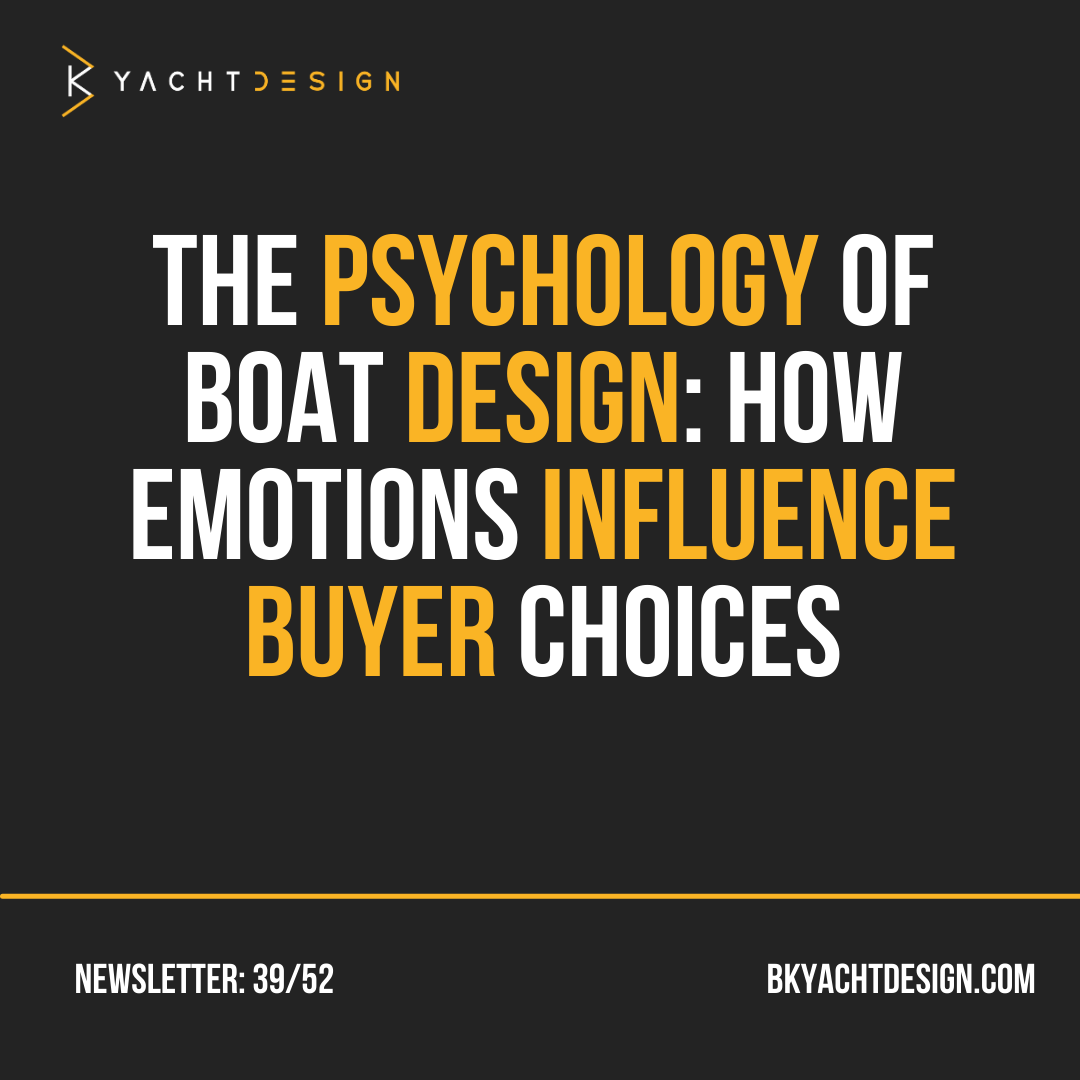 THE PSYCHOLOGY OF BOAT DESIGN- HOW EMOTIONS INFLUENCE BUYER CHOICES