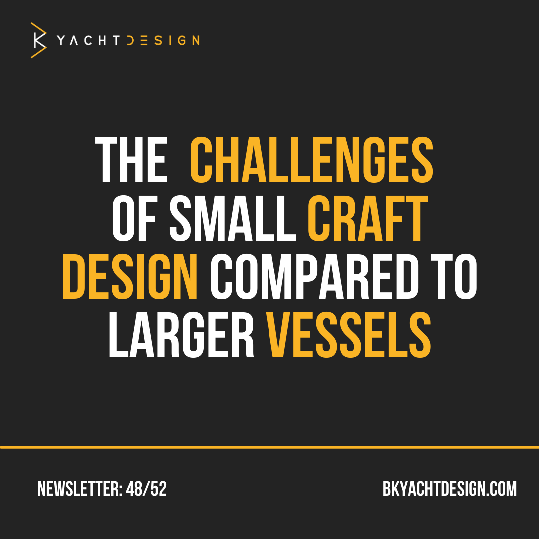 The CHALLENGES Of Small CRAFT DESIGN Compared To Larger VESSELS